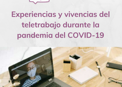 Experiencias y Vivencias del Teletrabajo durante la Pandemia del COVID-19
