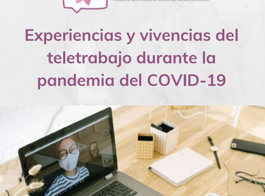 Experiencias y Vivencias del Teletrabajo durante la Pandemia del COVID-19